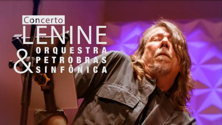 Lenine e Orquestra Petrobras Sinfônica